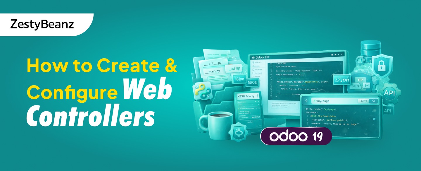 How to Create & Configure Web Controllers in Odoo 19 | Zesty Beanz